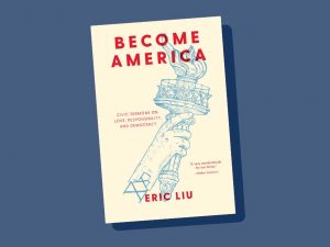 The cover of the book, Become America, by Eric Liu.