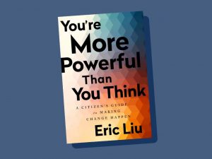 The cover of the book, You're More Powerful Than You Think, by Eric Liu.