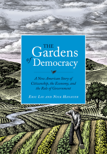 Image of the front book cover, The Gardens of Democracy by Eric Liu