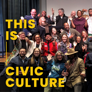 A group of people smiling with the text, This is Civic Culture.